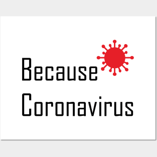 Because Coronovirus Excuse Meme Posters and Art